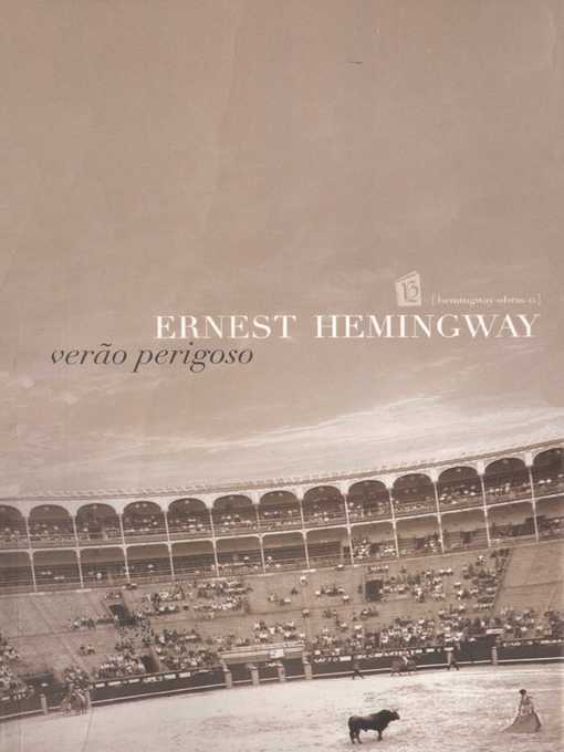 Title details for Verão Perigoso [The Dangerous Summer] by Ernest Hemingway - Wait list